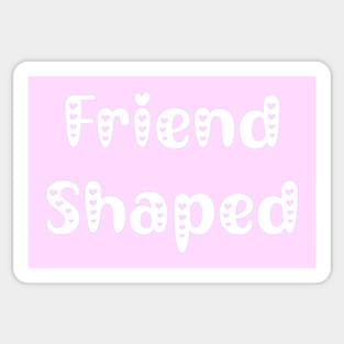 Friend Shaped Sticker